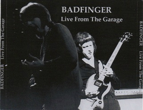 Badfinger Live From The Garage