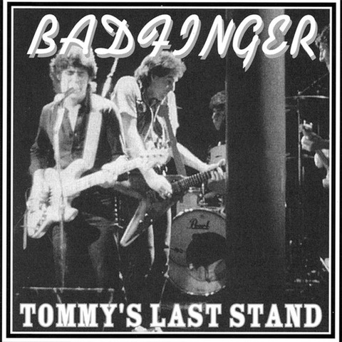 Badfinger - Tommy's Last Stand (1983)