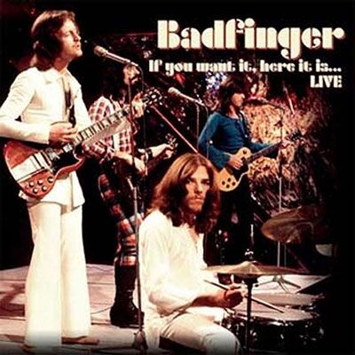Badfinger - If You Want It, Here It Is... Live
