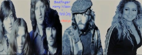 Badfinger con Harry Nilsson y Mariah Carey (Trio) - Without You