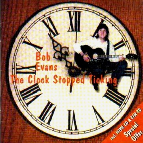 Bob Evans - The Clock Stopped Ticking 1999 a