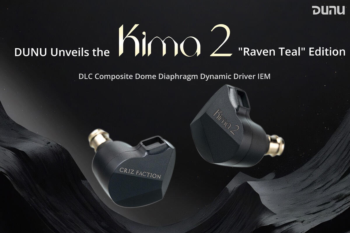 DUNU Kima 2 Raven Teal」 人気DLC振動板1DDモデルに新バージョンが