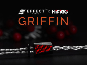 Effect Audio X HiFiGo GRIFFIN
