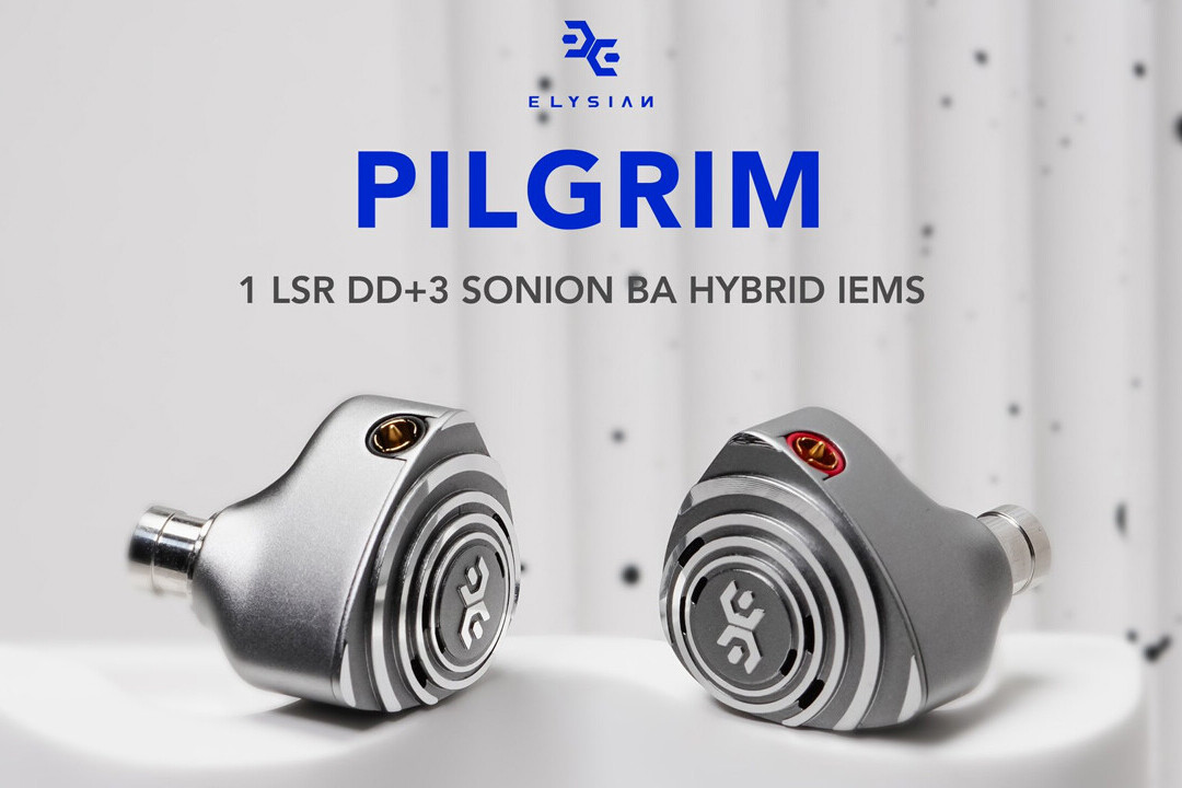 Elysian Acoustic Labs PILGRIM」 独自LSRドライバーとSonion製