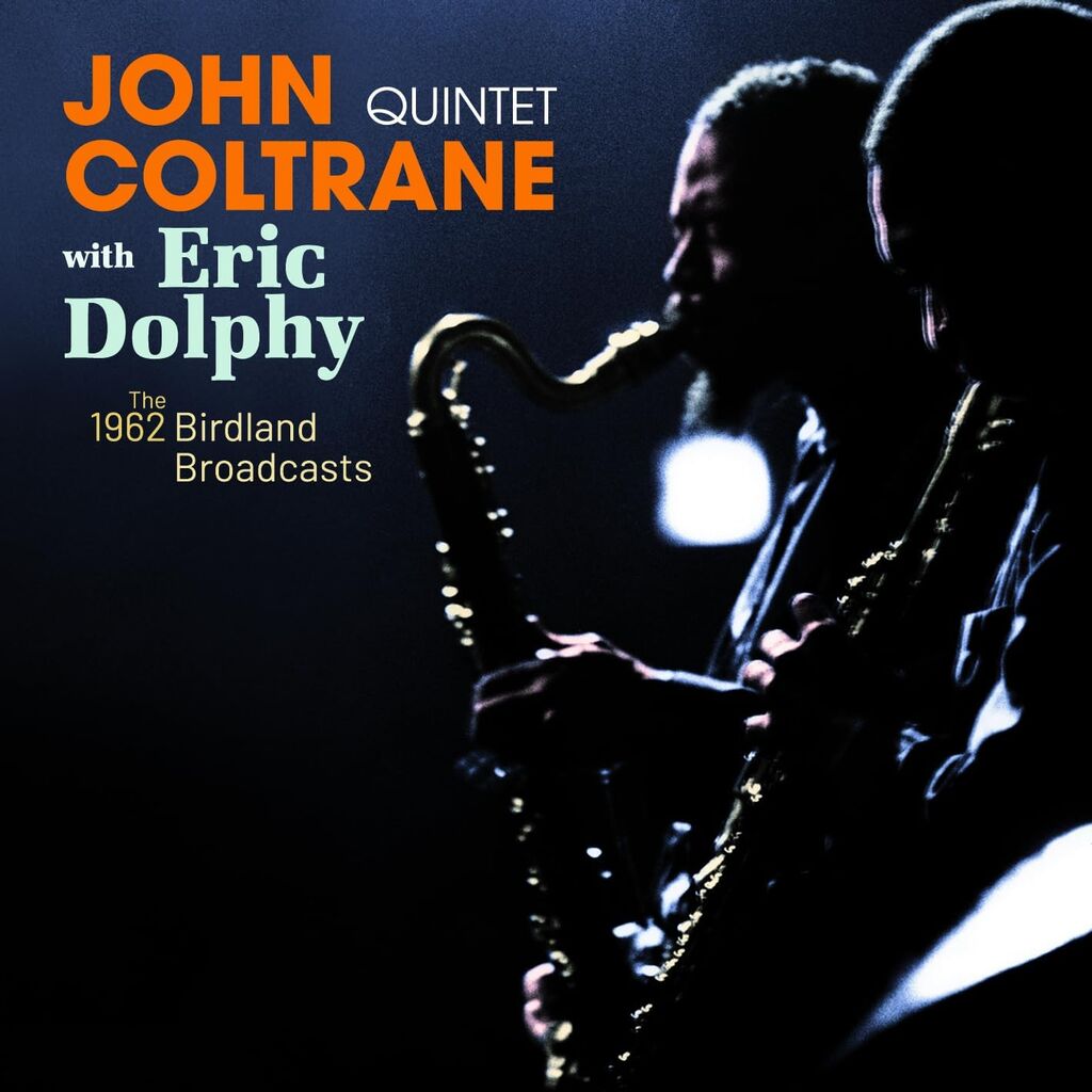 John Coltrane With Eric Dolphy: The Complete 1962 Birdland