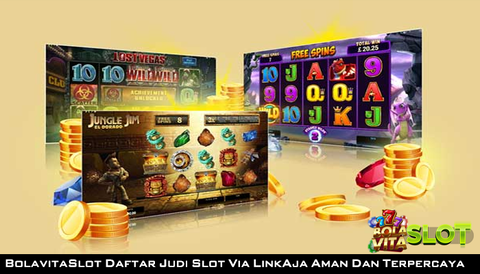 BolavitaSlot Daftar Judi Slot Via LinkAja Aman Dan Terpercaya