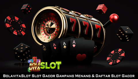 BolavitaSlot Slot Gacor Gampang Menang & Daftar Slot Gacor