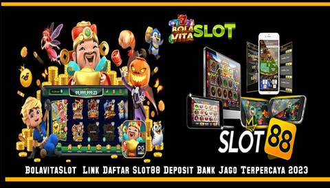 BolavitaSlot Link Daftar Slot88 Deposit Bank Jago