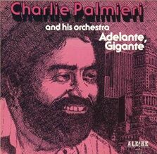 Charlie Palmieri and His Orchestra  ADELANTE, GIGANTE