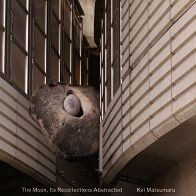 松丸契  THE MOON, ITS RECOLLECTIONS ABSTRACTED.jpg