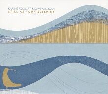 Karine Polwart & Dave Mulligan STILL AS YOUR SLEEPING.jpg
