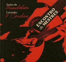 Izaías Do Bandolim e Luizinho 7 Cordas