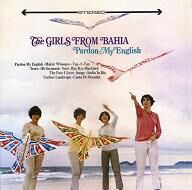 The Girls From Bahia PARDON MY ENGLISH.JPG