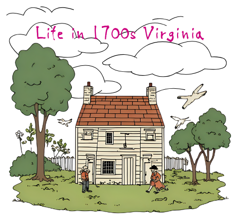 Life in 1700s Virginia
