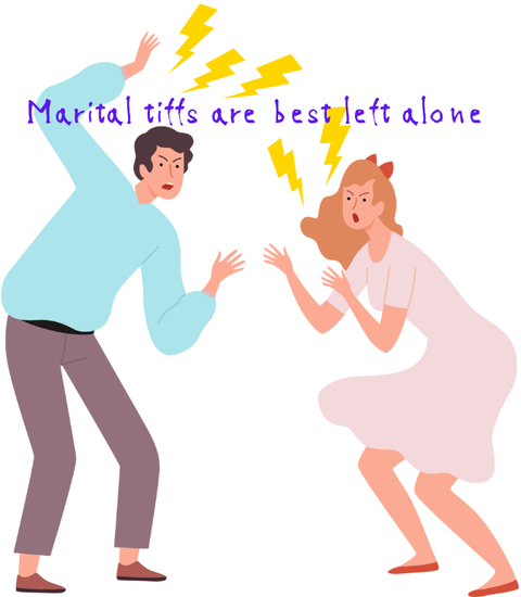 Marital tiffs are best left alone
