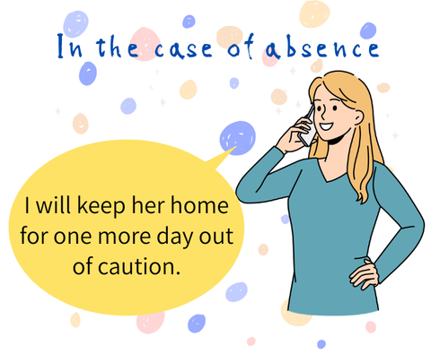 I will keep her home for one more day out of caution.
