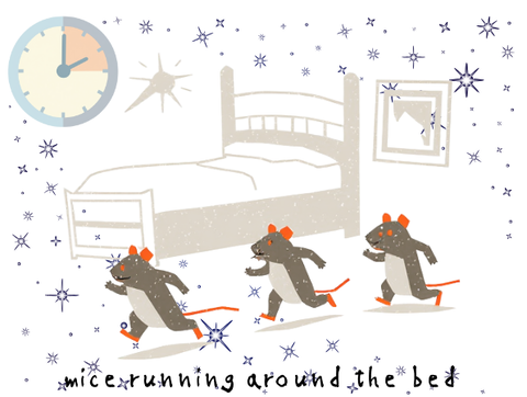 mice running around the bed