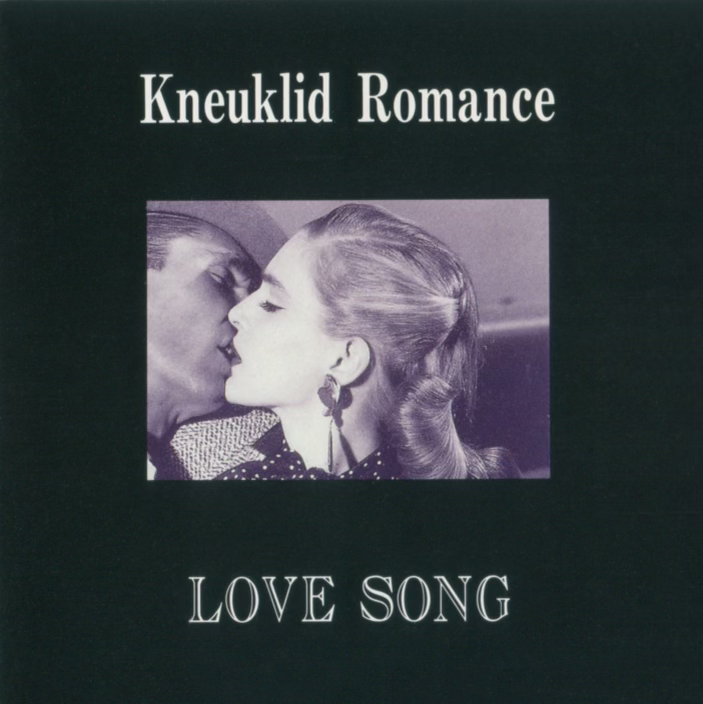 邦楽 Kneuklid Romance / LOVE SONG Kneuklid Romance / LOVE SONG (1993) : 三度の飯よりCD