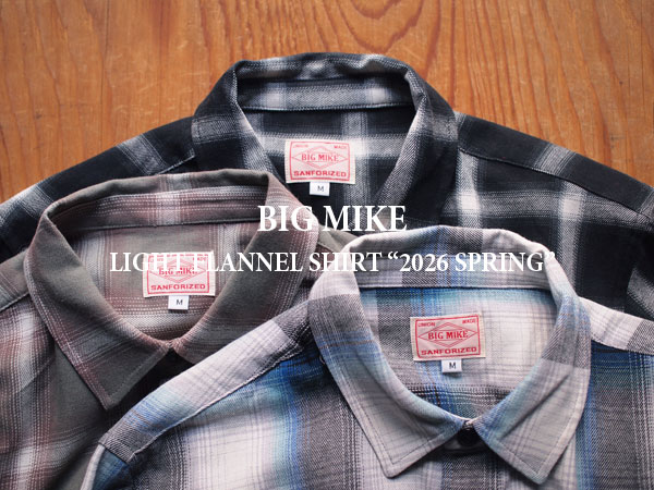 BIG MIKE / ビッグマイク】Light Flannel Shirt 