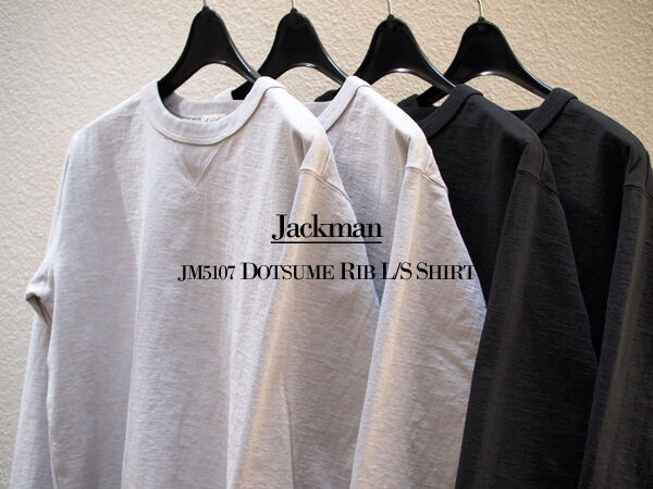 Jackman】JM5107 Dotsume Rib L/S Shirt. ガシガシの度詰め生地を使用 