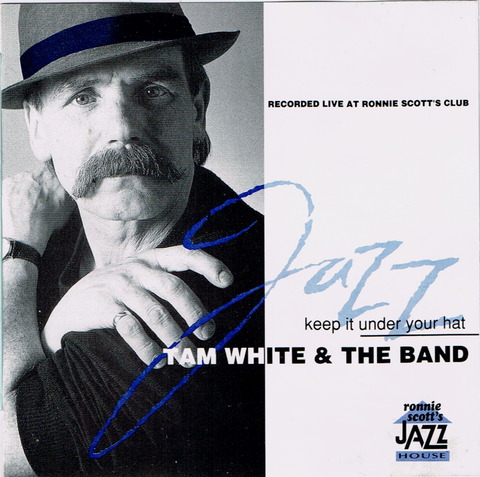 TAM WHITE & THE BAND - keep it under your hat