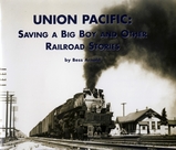 Saving a Big Boy and other Railroad Stories