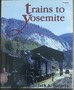 Trains to Yosemite