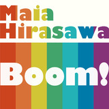 Maia Hirasawa Boom!
