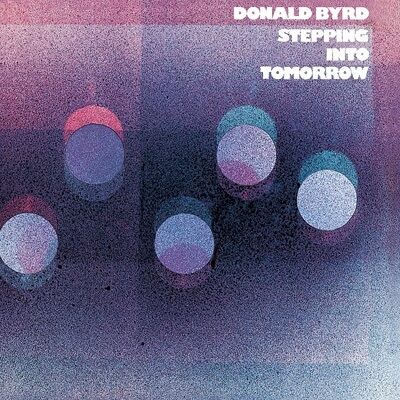洋楽 LP Donald Byrd Stepping into US ORG 再入荷】○新品LP○ DONALD BYRD / STEPPING INTO TOMORROW : 1974年に