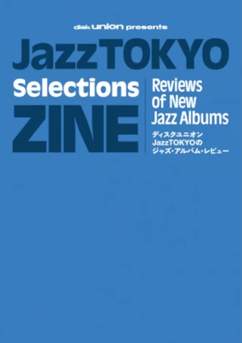 ジャズ　1週間掲載します ○新刊書籍○ 2025年11月18日 『JazzTOKYO Selections ZINE