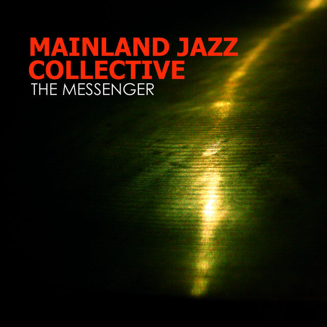 新品CD MAINLAND JAZZ COLLECTIVE / MESSENGER : スウェーデンのジャズ・シーンで活躍する気鋭6人組ジャズ ...
