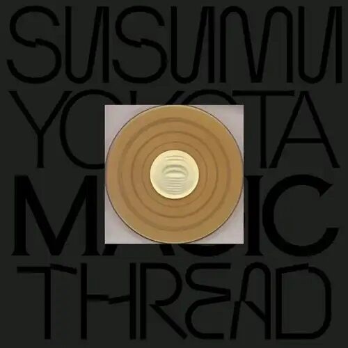 SUSUMU YOKOTAの「MAGIC THREAD」が2LPとCDの再発盤で入荷