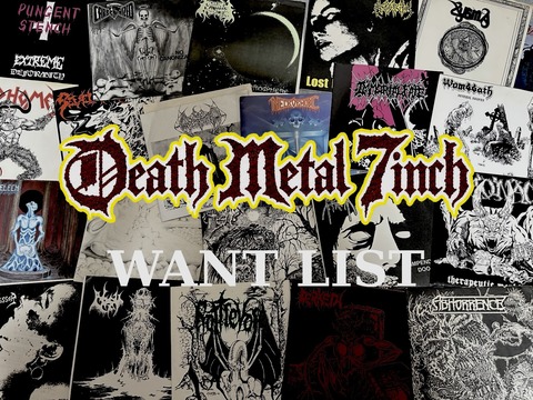 高価買取】DEATH METAL 7inch WANT LIST【ROCK in TOKYO】 : diskunion