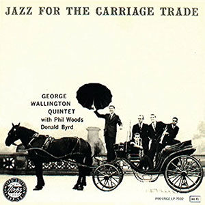 【未開封】George Wallington : Carriage Trade Wallington, George : Jazz for the Carriage Trade CD Japanese