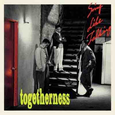SING LIKE TALKING 「togetherness」(改訂版) : 今日はこんな感じ