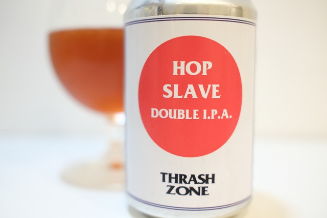 反町ブルワリー THRASH ZONE HOP SLAVE Double IPA : ビールが好きなん