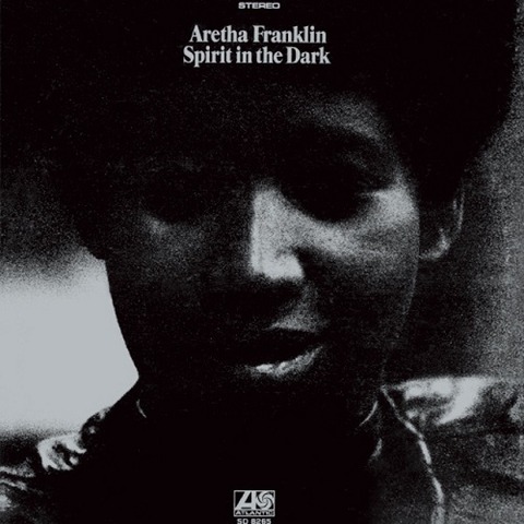 Spirit In The Dark / Aretha Franklin : FUNK OF AGES
