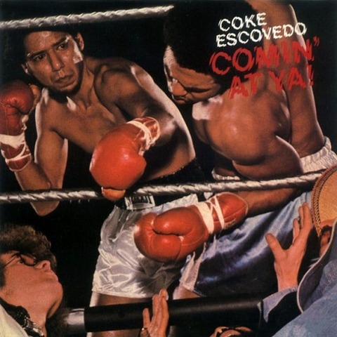 Comin' At Ya! / Coke Escovedo : FUNK OF AGES