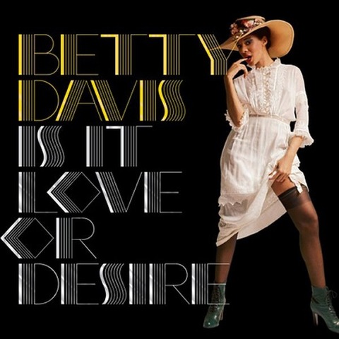 Is It Love Or Desire / Betty Davis : FUNK OF AGES
