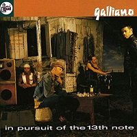 In Pursuit Of The 13th Note / Galliano : FUNK OF AGES
