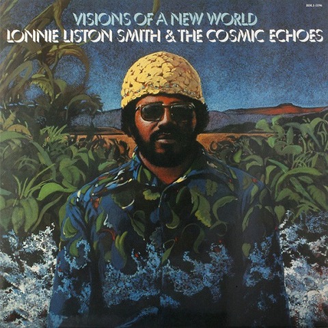 Visions Of A New World / Lonnie Liston Smith & The Cosmic