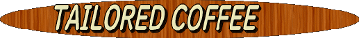 TAILORED COFFEE TAILORED COFFEE