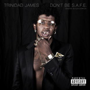 Trinidad_James_Dont_Be_Safefrontlarge