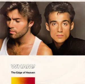 The Edge Of Heaven / エッジ・オブ・ヘヴン（Wham! / ワム！）1985