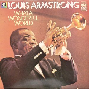 What A Wonderful World この素晴らしき世界 Louis Armstrong ルイ アームストロング 1967 洋楽和訳 Neverending Music What A Wonderful World この素晴らしき世界 Louis Armstrong ルイ アームストロング 1967 洋楽和訳 Neverending Music