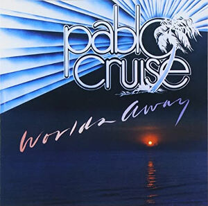 Worlds Away / ワールズ・アウェイ（Pablo Cruise / パブロ・クルーズ