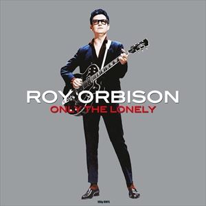 Only The Lonely / オンリー・ザ・ロンリー（Roy Orbison / ロイ・オービスン） 1960 : 洋楽和訳