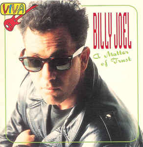 A Matter Of Trust / ア・マター・オブ・トラスト（Billy Joel