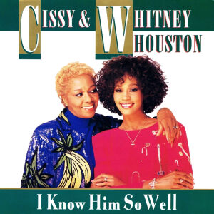 I_Know_Him_So_Well_by_Whitney_&_Cissy_Houston
