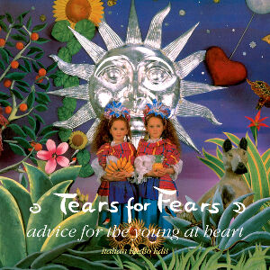 ティアーズ・フォー・フィアーズ　Advice For The Young～ CD Advice For The Young At Heart / アドバイス・フォー・ザ